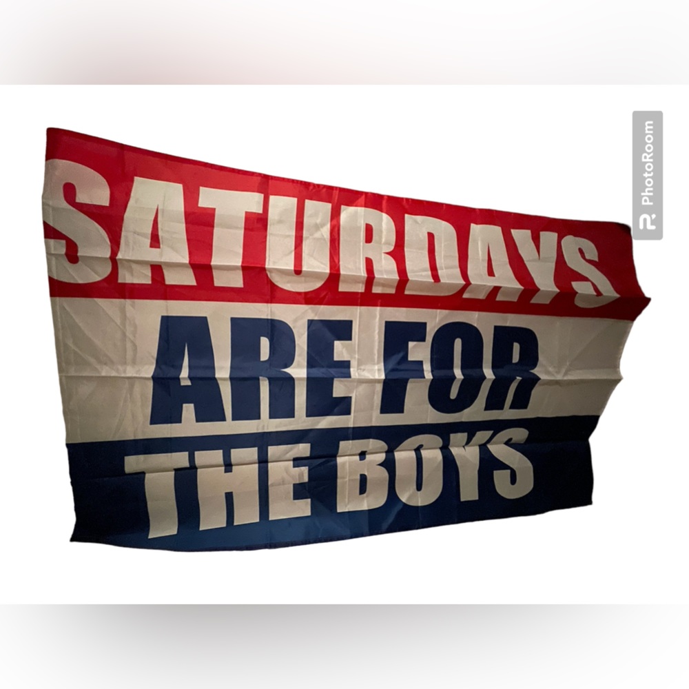 Saturdays Are For The Boys Flag